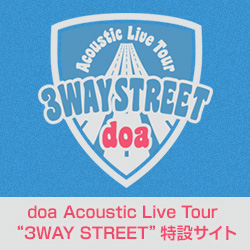 doa Acoustic Live Tour“3WAY STREET”
