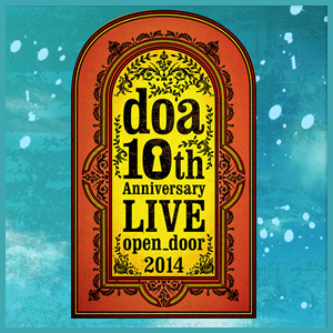 doa 10th Anniversary LIVE open_door 2014