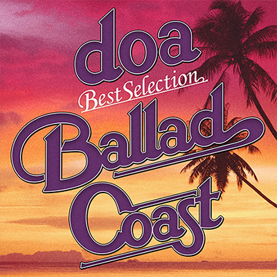 ベストアルバム第3弾「doa Best Selection “BALLAD COAST”」